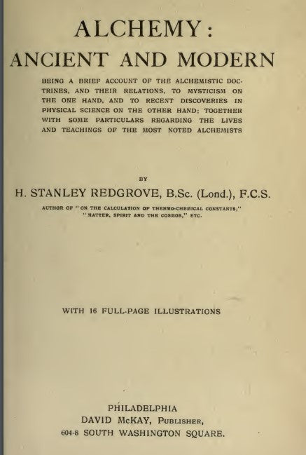Alchemy - ancient and modern - H. S. Redgrove (1911).pdf