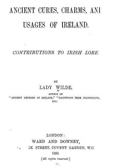 Ancient cures, charms, and usages of Ireland_ contributions to Irish lore - L. Wilde (1890).pdf