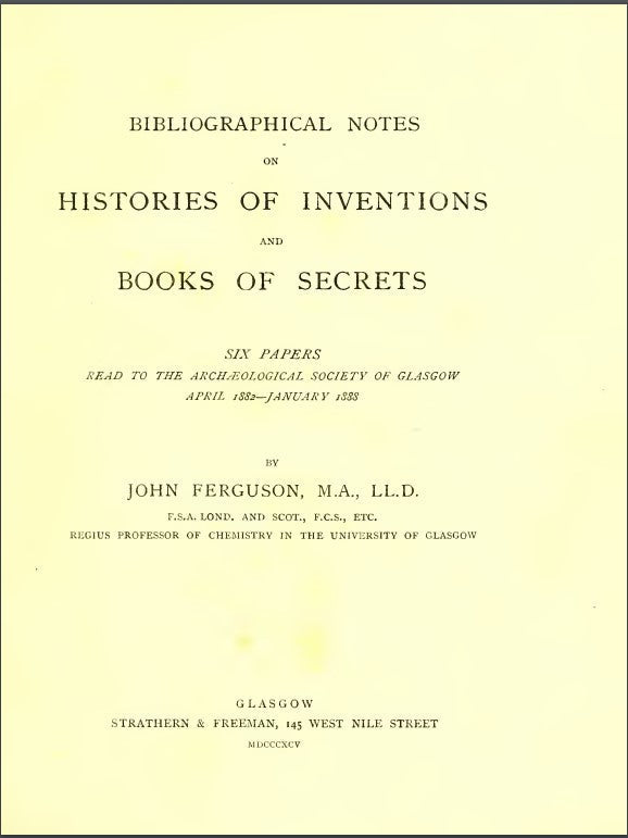 Bibliographical notes on histories of inventions and books of secrets Vol 1 - J. Ferguson (1895).pdf