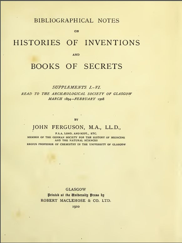 Bibliographical notes on histories of inventions and books of secrets Vol 2 - J. Ferguson (1910).pdf