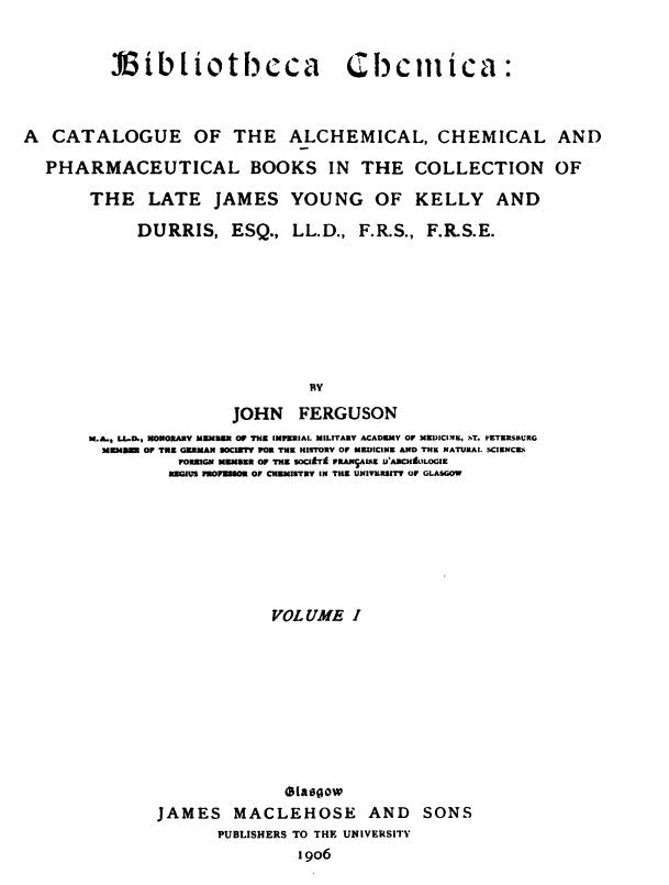 Bibliotheca chemica - a catalogue of the alchemical, chemical and pharmaceutical books in the collection of the late Jame~1.pdf