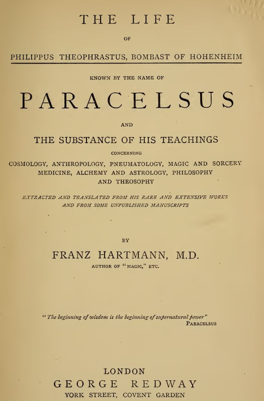 The life of Philippus Theophrastus Bombast of Hohenheim, known by the name of Paracelsus - F Hartmann (1887).pdf