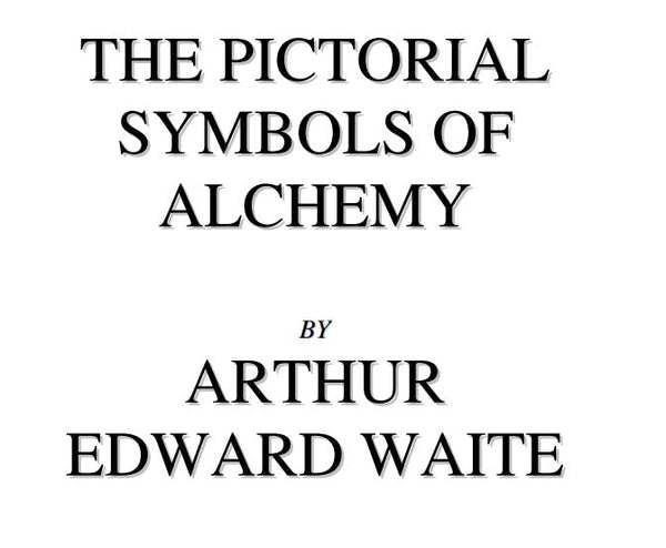 The Pictorial Symbols of Alchemy - A E Waite.pdf