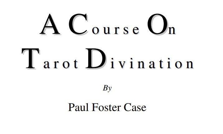 A Course On Tarot Divination - P Foster Case.pdf