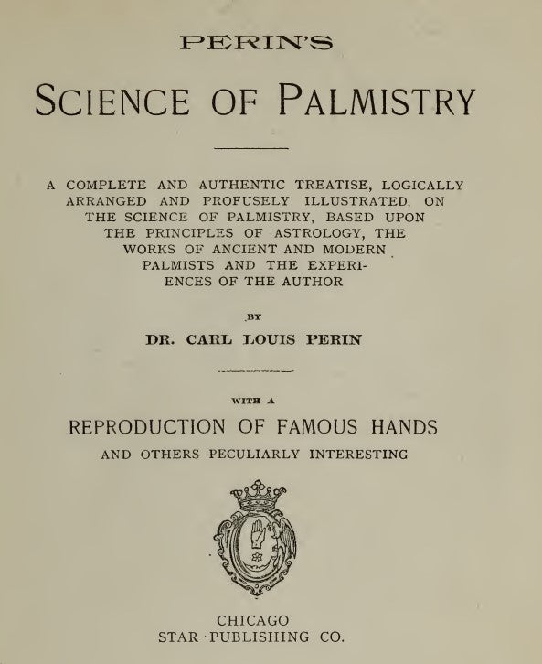 Perin's science of palmistry_ a complete and authentic treatise - Perin, Carl Loui 1902.pdf