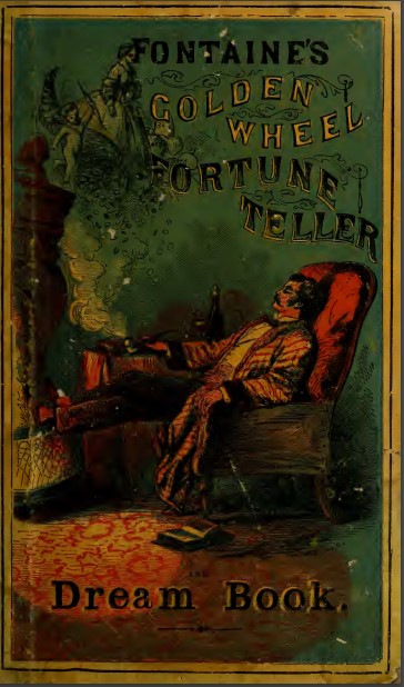 The golden wheel dream-book and fortune-teller  being the most complete work on fortune-telling and interpreting dreams e~1.pdf