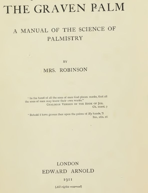 The graven palm_ a manual of the science of palmistry - Robinson, A 1911.pdf