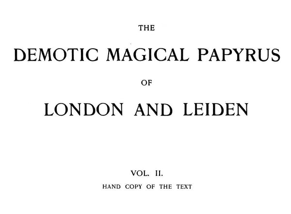 Demotic Magical Papyrus of London & Leiden V2 - F Griffith.pdf
