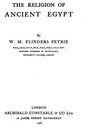 The Religion of Ancient Egypt - W Flinders Petrie.pdf