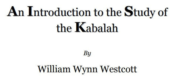 An Introduction To The Study Of The Kabbalah - W W Westcott.pdf