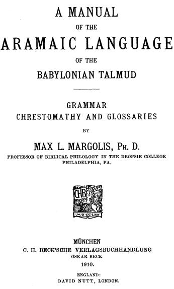 Aramaic Language (Hebrew Dialect) of the Babylonian Talmud - M. Margolis (1910).pdf