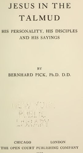 Jesus in the Talmud_ his personality, his disciples and his sayings - B. Pick (1913).pdf