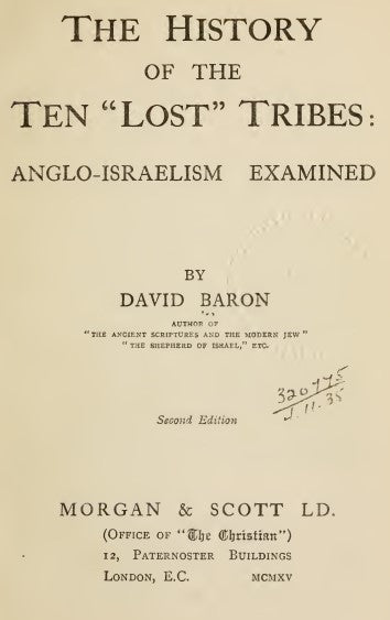 The history of the ten lost tribes - Anglo-Israelism examined - D. Baron (1915).pdf