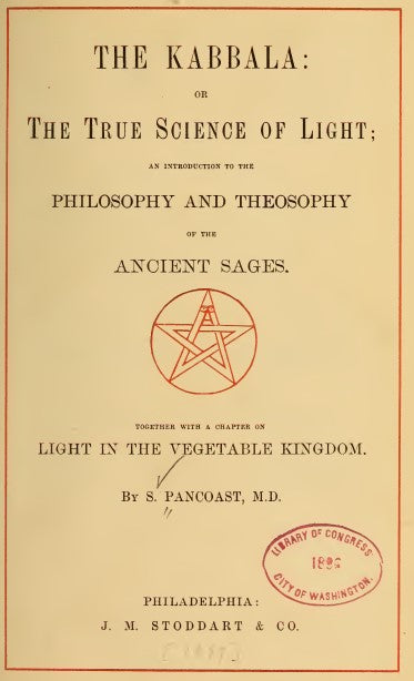 The Kabbala the true science of light_ an introduction to the philosophy and theosophy of the ancient sages by S. Pancoas~1.pdf