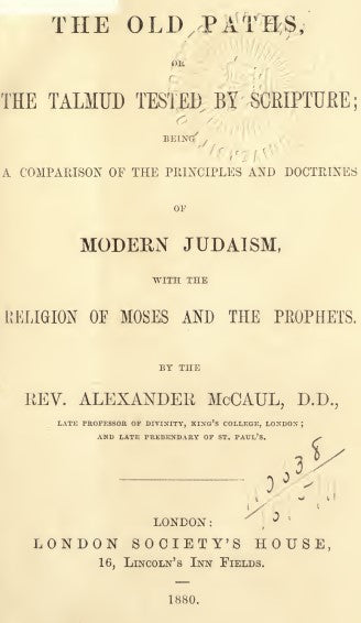 The Old Paths or The Talmud  tested by Scripture - A McCaul 1880.pdf