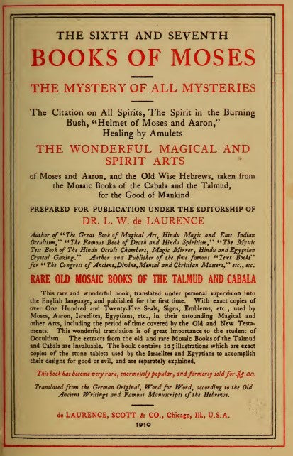 The sixth and seventh books of Moses ... the wonderful magical and spirit arts of Moses and Aaron - L. W. de Laurence (19~1.pdf