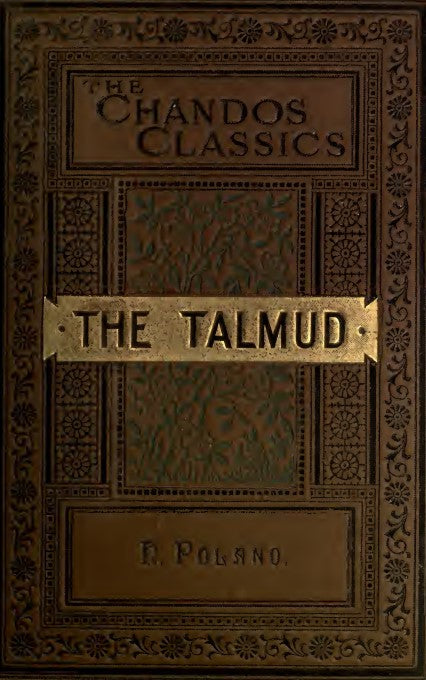 The Talmud_ selections from the contents of that ancient book, its commentaries, teachings, poetry, and legends - H Polan~1.pdf