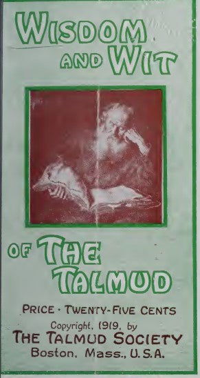 Wisdom and wit of the Talmud  compiled by Harry Albro' Woodworth 1919.pdf