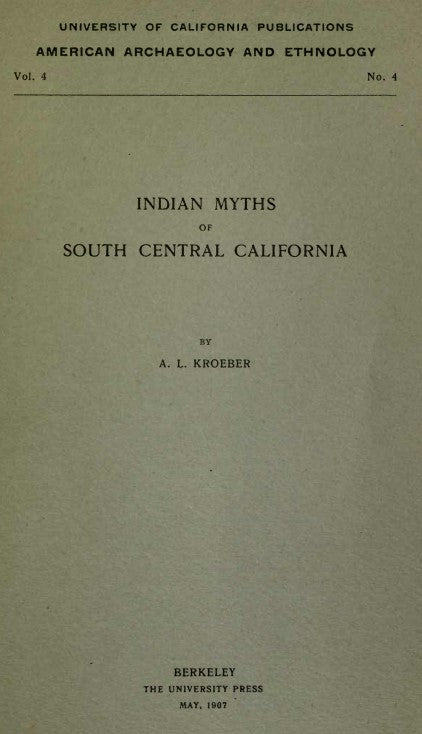 Kroeber, AL - Indian Myths of South Central California.pdf
