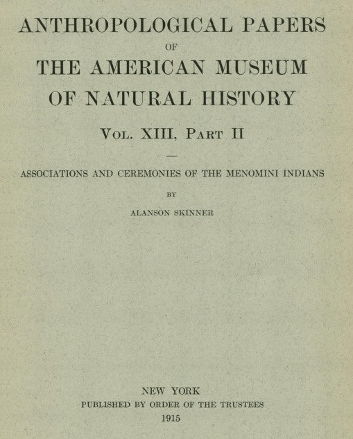 Skinner, Alanson - Associations and Ceremonies of the Menomini Indians.pdf