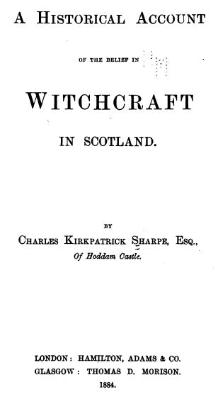 A Historical Account of Witchcraft in Scotland - C Sharpe.pdf