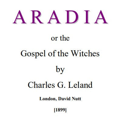Aradia or the Gospel of the Witches - C G Leland.pdf