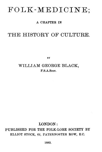 Folk Medicine A Chapter In The History Of Culture - W Black.pdf